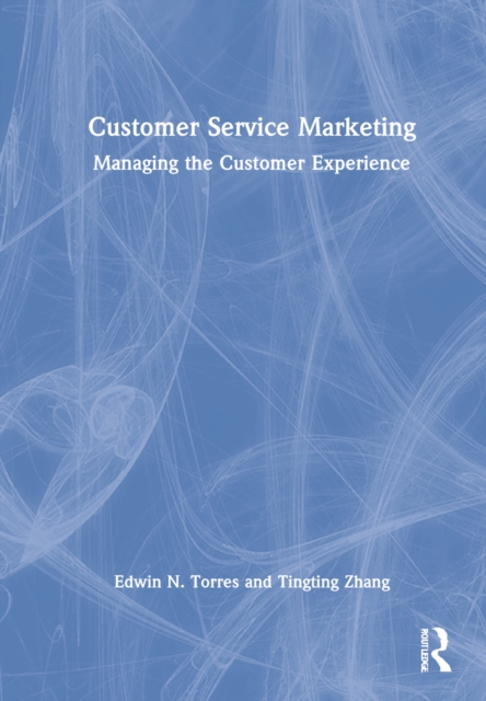 Customer Service Marketing : Managing the Customer Experience, Hardback Book