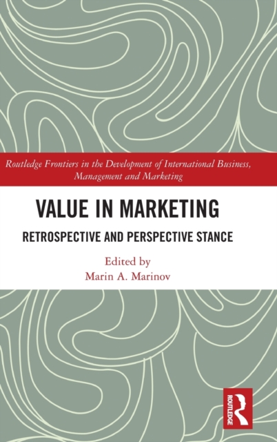 Value in Marketing : Retrospective and Perspective Stance, Hardback Book