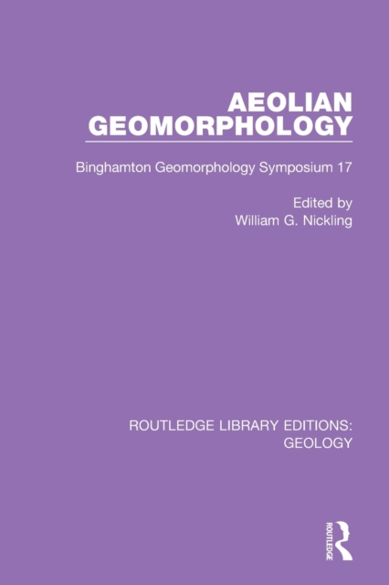 Aeolian Geomorphology : Binghamton Geomorphology Symposium 17, Paperback / softback Book
