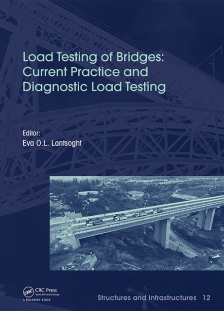 Load Testing of Bridges : Current Practice and Diagnostic Load Testing, Hardback Book