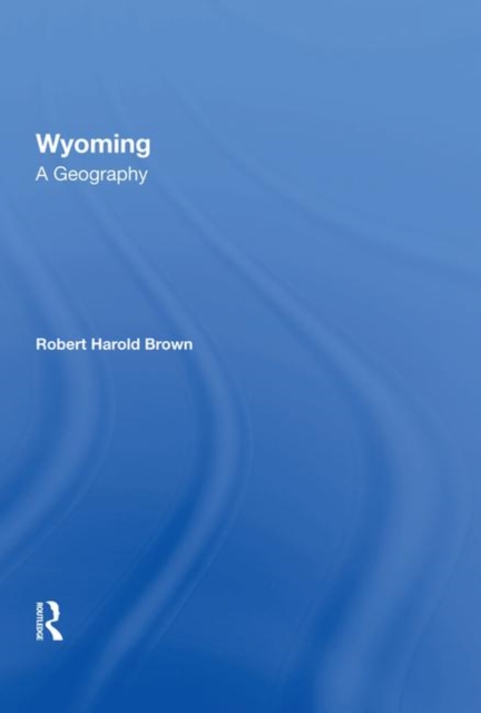Wyoming : A Geography, Hardback Book