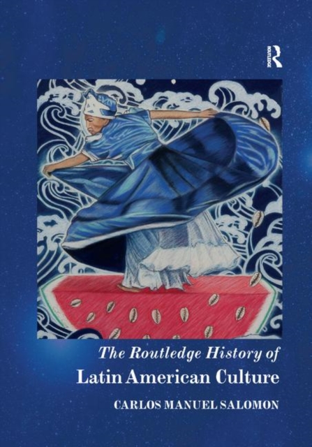 The Routledge History of Latin American Culture, Paperback / softback Book