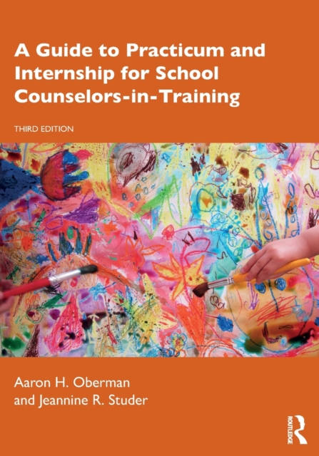A Guide to Practicum and Internship for School Counselors-in-Training, Paperback / softback Book