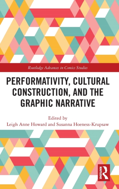 Performativity, Cultural Construction, and the Graphic Narrative, Hardback Book