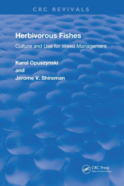Herbivorous Fishes : Culture and Use for Weed Management, Paperback / softback Book