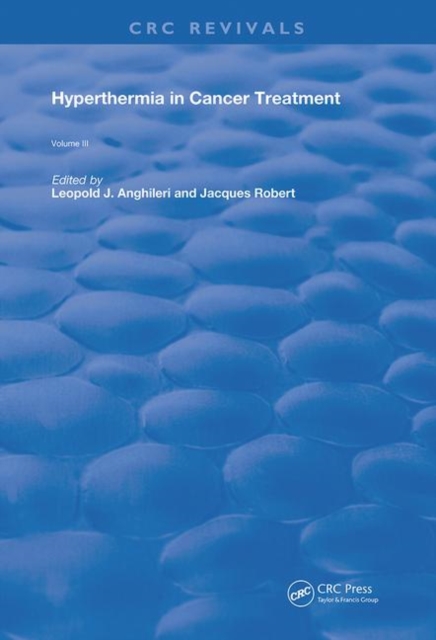 Hyperthermia In Cancer Treatment : Volume 3, Hardback Book