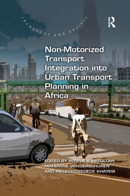 Non-Motorized Transport Integration into Urban Transport Planning in Africa, Paperback / softback Book