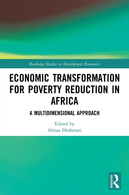 Economic Transformation for Poverty Reduction in Africa : A Multidimensional Approach, Paperback / softback Book