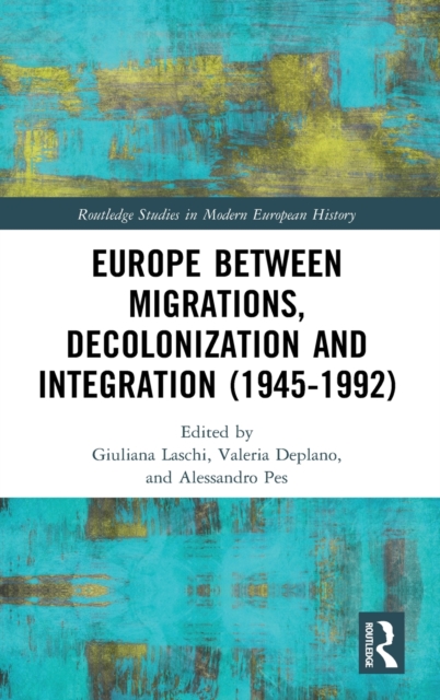 Europe between Migrations, Decolonization and Integration (1945-1992), Hardback Book