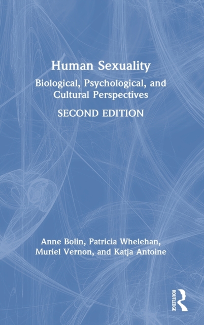 Human Sexuality : Biological, Psychological, and Cultural Perspectives, Hardback Book