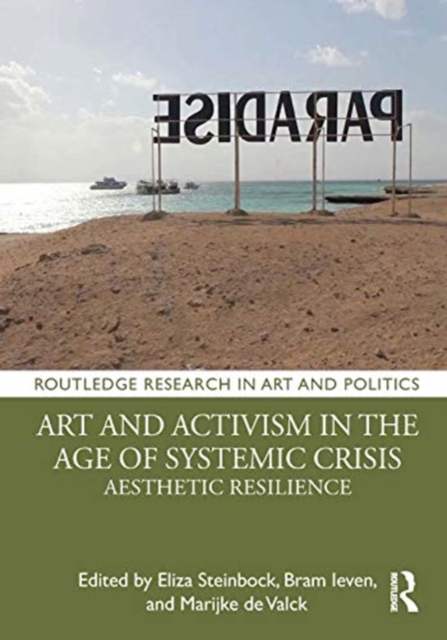 Art and Activism in the Age of Systemic Crisis : Aesthetic Resilience, Hardback Book