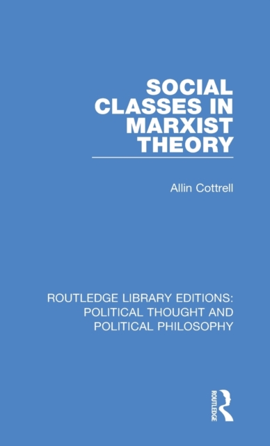 Social Classes in Marxist Theory, Hardback Book