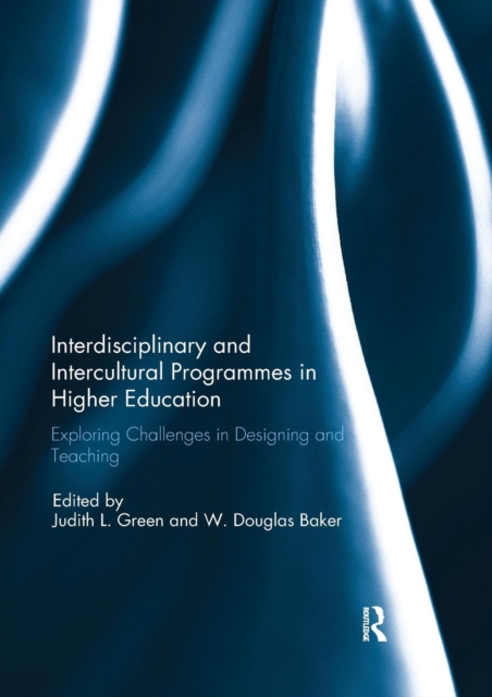 Interdisciplinary and Intercultural Programmes in Higher Education : Exploring Challenges in Designing and Teaching, Paperback / softback Book
