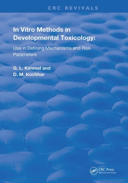 In Vitro Methods in Developmental Toxicology : Use in Defining Mechanisms and Risk Parameters,  Book
