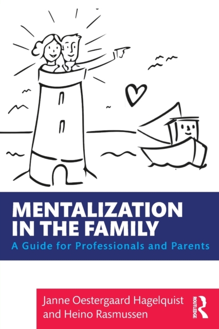 Mentalization in the Family : A Guide for Professionals and Parents, Paperback / softback Book