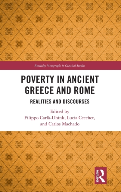 Poverty in Ancient Greece and Rome : Realities and Discourses, Hardback Book