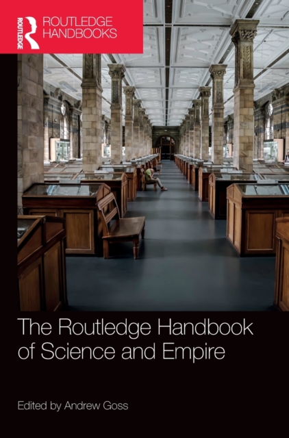 The Routledge Handbook of Science and Empire, Hardback Book