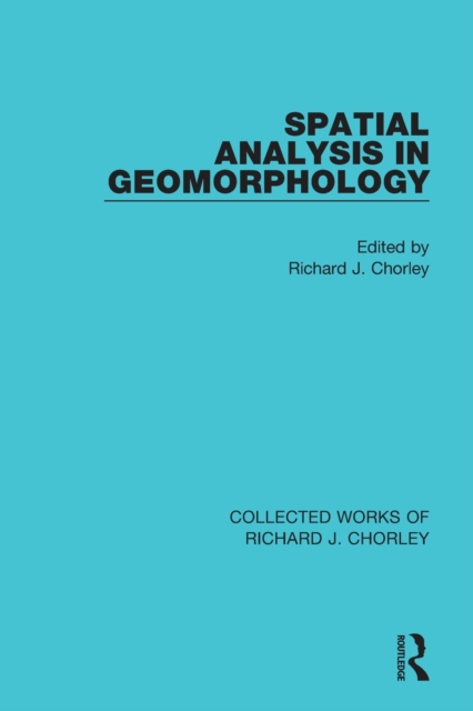 Spatial Analysis in Geomorphology, Paperback / softback Book