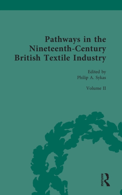 Pathways in the Nineteenth-Century British Textile Industry, Hardback Book