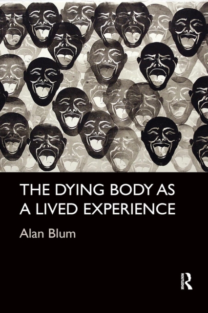 The Dying Body as a Lived Experience, Paperback / softback Book