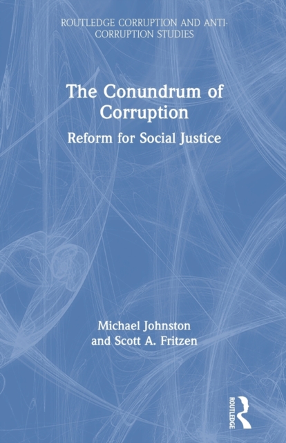 The Conundrum of Corruption : Reform for Social Justice, Paperback / softback Book