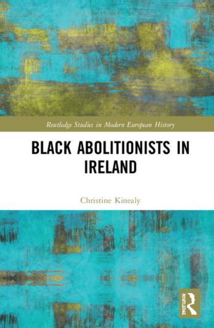 Black Abolitionists in Ireland, Hardback Book