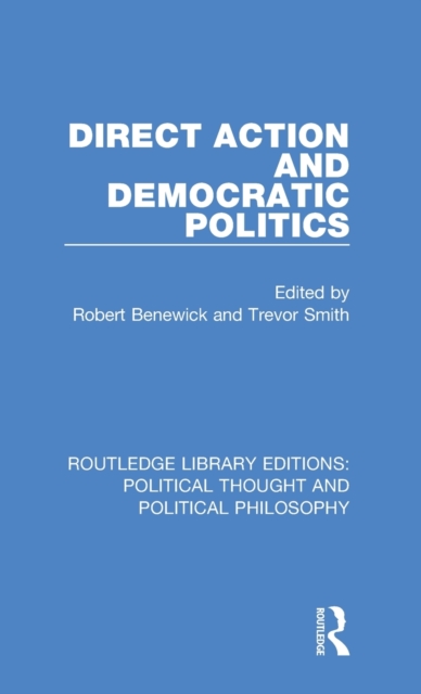 Direct Action and Democratic Politics, Hardback Book