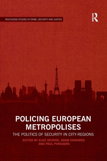 Policing European Metropolises : The Politics of Security in City-Regions, Paperback / softback Book