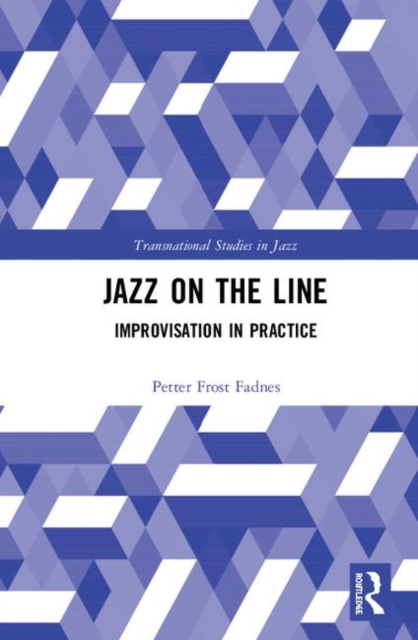 Jazz on the Line : Improvisation in Practice, Hardback Book
