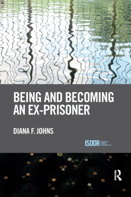 Being and Becoming an Ex-Prisoner, Paperback / softback Book