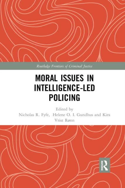 Moral Issues in Intelligence-led Policing, Paperback / softback Book
