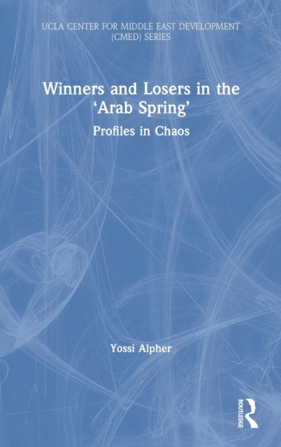 Winners and Losers in the 'Arab Spring' : Profiles in Chaos, Hardback Book
