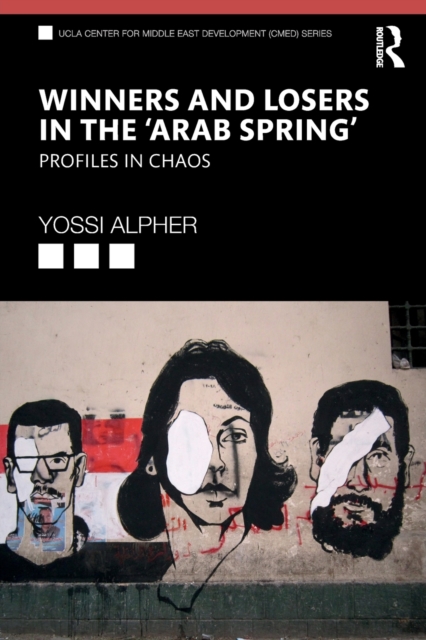 Winners and Losers in the ‘Arab Spring’ : Profiles in Chaos, Paperback / softback Book