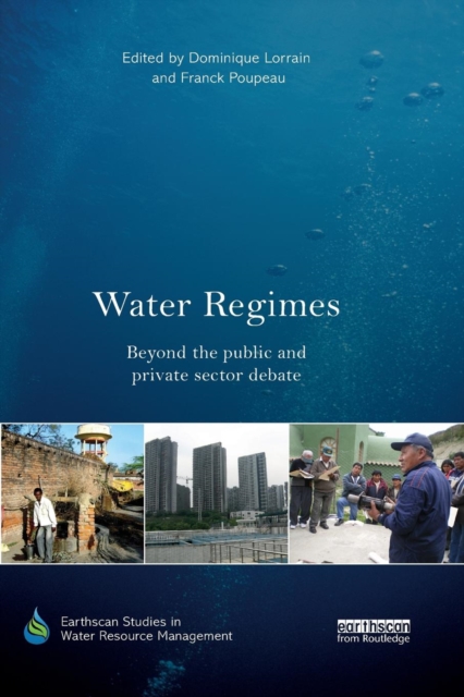 Water Regimes : Beyond the public and private sector debate, Paperback / softback Book