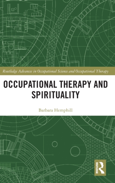 Occupational Therapy and Spirituality, Hardback Book
