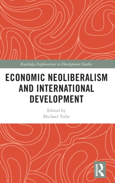 Economic Neoliberalism and International Development, Hardback Book