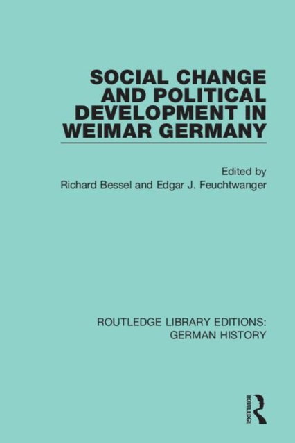 Social Change and Political Development in Weimar Germany, Hardback Book