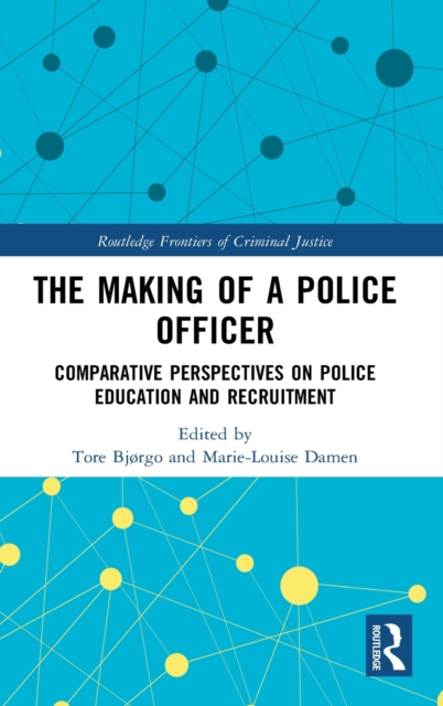 The Making of a Police Officer : Comparative Perspectives on Police Education and Recruitment, Hardback Book