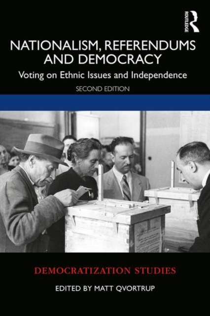 Nationalism, Referendums and Democracy : Voting on Ethnic Issues and Independence, Paperback / softback Book