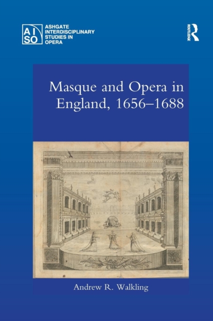 Masque and Opera in England, 1656-1688, Paperback / softback Book