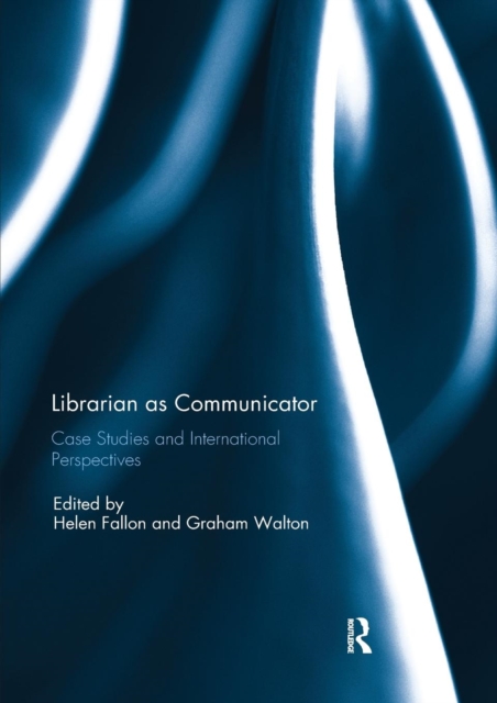 Librarian as Communicator : Case Studies and International Perspectives, Paperback / softback Book