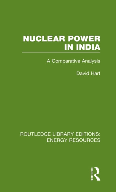 Nuclear Power in India : A Comparative Analysis, Hardback Book