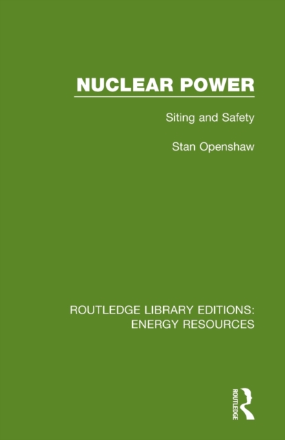 Nuclear Power : Siting and Safety, Paperback / softback Book
