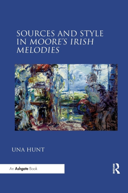 Sources and Style in Moore’s Irish Melodies, Paperback / softback Book