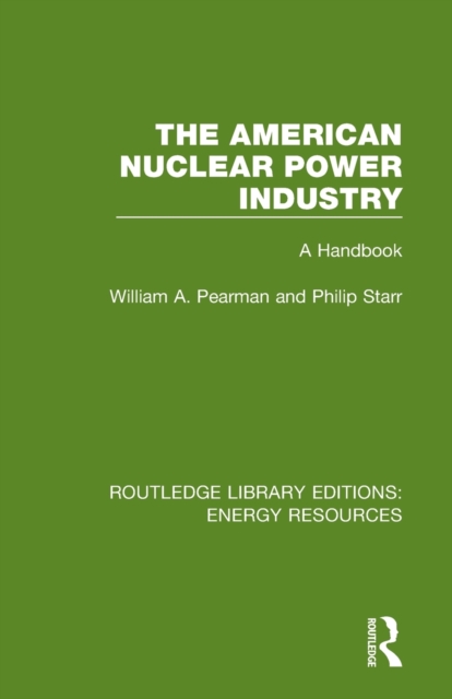 The American Nuclear Power Industry : A Handbook, Paperback / softback Book