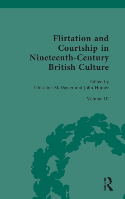 Flirtation and Courtship in Nineteenth-Century British Culture, Hardback Book