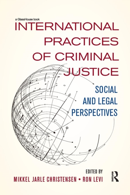 International Practices of Criminal Justice : Social and legal perspectives, Paperback / softback Book