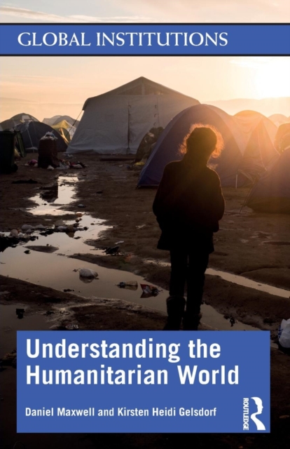 Understanding the Humanitarian World, Paperback / softback Book