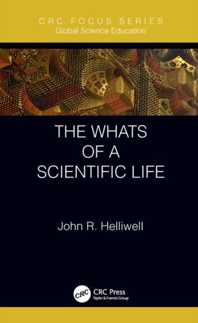 The Whats of a Scientific Life, Hardback Book