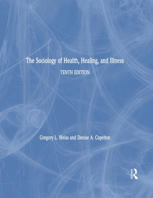 The Sociology of Health, Healing, and Illness, Hardback Book